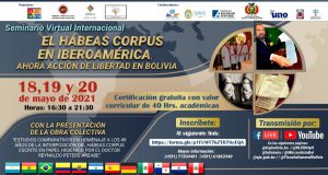 Lee más sobre el artículo SEMINARIO VIRTUAL INTERNACIONAL “EL HÁBEAS CORPUS EN IBEROAMÉRICA, ahora ACCIÓN DE LIBERTAD EN BOLIVIA”