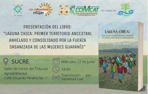 Lee más sobre el artículo MAGISTRADA CORNEJO PARTICIPA HOY EN LA PRESENTACIÓN DEL LIBRO: LAGUNA CHICA “PRIMER TERRITORIO ANCESTRAL ANHELADO Y CONSOLIDADO POR LA FUERZA ORGANIZADA DE LAS MUJERES GUARANÍES”