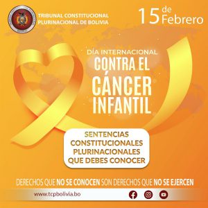 Lee más sobre el artículo DÍA INTERNACIONAL CONTRA EL CÁNCER INFANTIL, SENTENCIA CONSTITUCIONAL PLURINACIONAL 0830/2019-S3