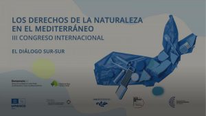 Lee más sobre el artículo INVITACIÓN DE LA UNIVERSITAT DE VALÈNCIA – ESPAÑA, PARA PARTICIPAR EN EL III CONGRESO INTERNACIONAL SOBRE LOS DERECHOS DE LA NATURALEZA EN EL MEDITERRÁNEO