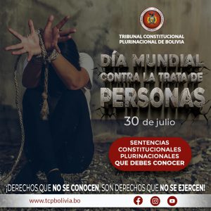 Lee más sobre el artículo DÍA MUNDIAL CONTRA LA TRATA DE PERSONAS, SENTENCIAS CONSTITUCIONALES PLURINACIONALES